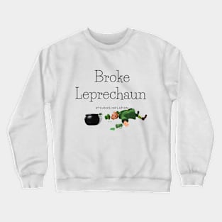 inflation and a broke leprechaun Crewneck Sweatshirt